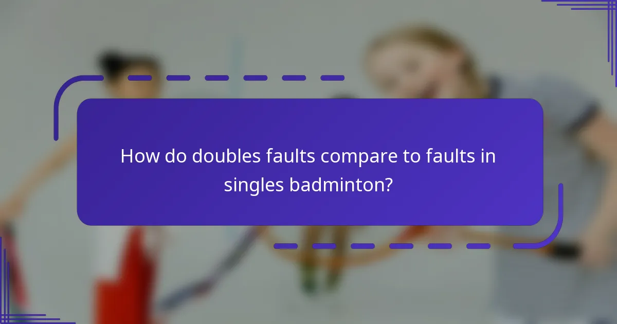 ¿Cómo se comparan las faltas de dobles con las faltas en el bádminton individuales?