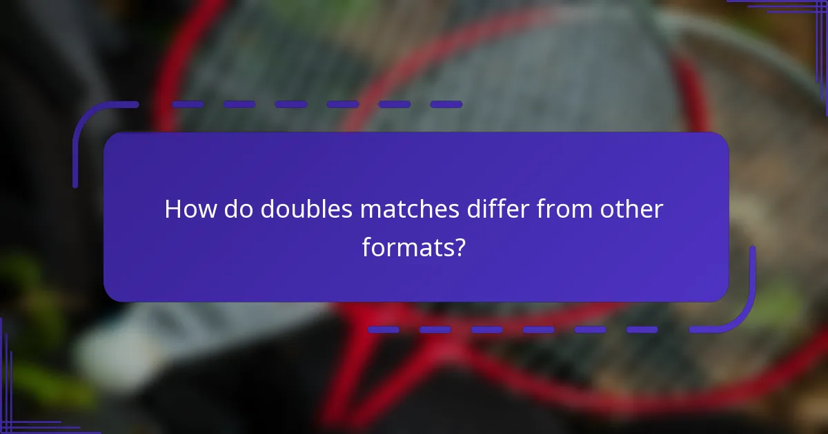 ¿Cómo difieren los partidos de dobles de otros formatos?