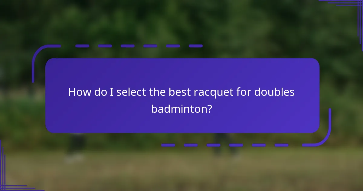 ¿Cómo selecciono la mejor raqueta para el bádminton dobles?