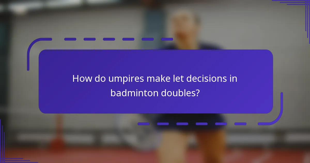 ¿Cómo toman decisiones los árbitros sobre los lets en el dobles de bádminton?