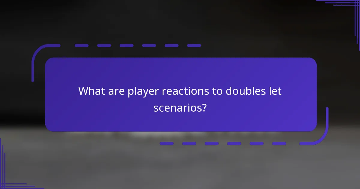 ¿Cuáles son las reacciones de los jugadores ante los escenarios de let en dobles?