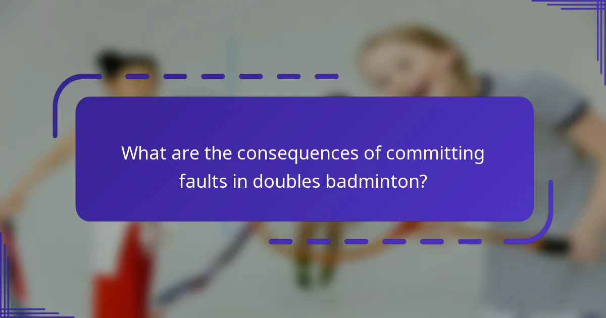 ¿Cuáles son las consecuencias de cometer faltas en el bádminton dobles?