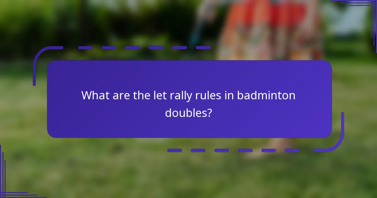 ¿Cuáles son las reglas de let en el rally en el dobles de bádminton?