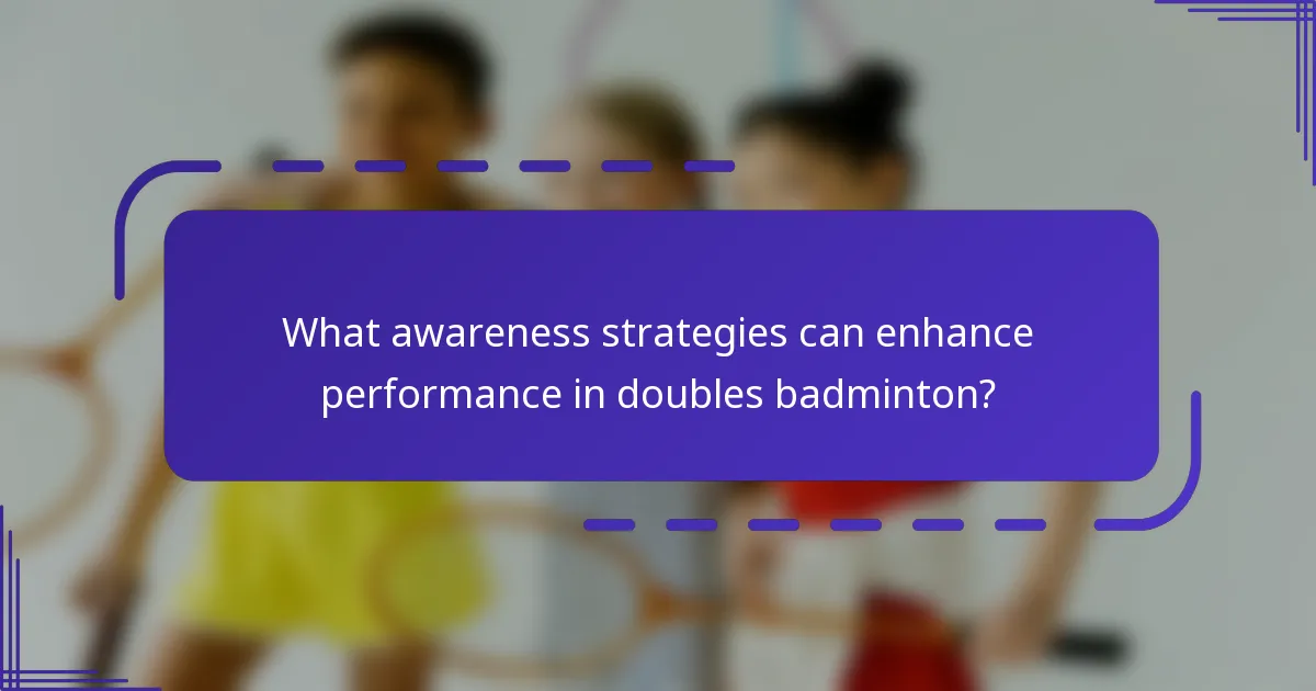 ¿Qué estrategias de conciencia pueden mejorar el rendimiento en el bádminton en dobles?