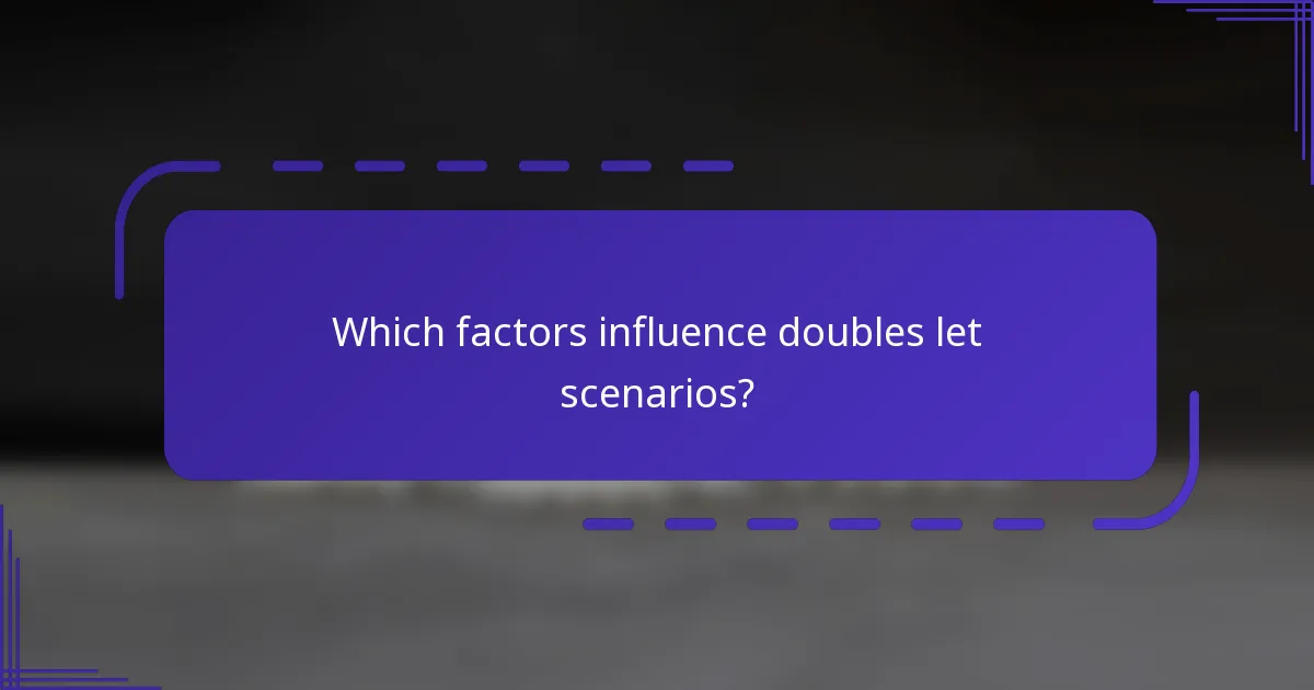 ¿Qué factores influyen en los escenarios de let en dobles?