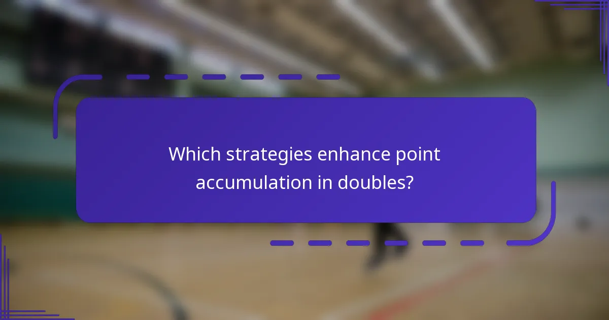 ¿Qué estrategias mejoran la acumulación de puntos en dobles?